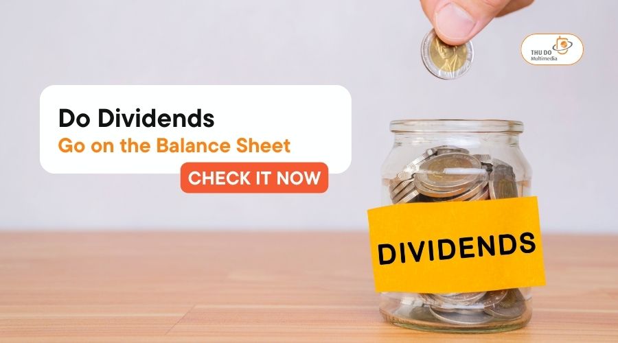 Do Dividends Go on the Balance Sheet?