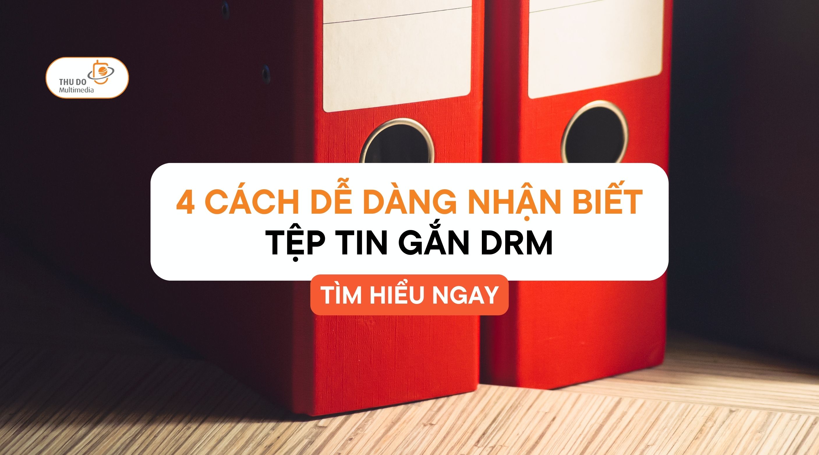 DRM và 4 Cách Dễ Dàng Nhận Biết Tệp Tin Gắn DRM