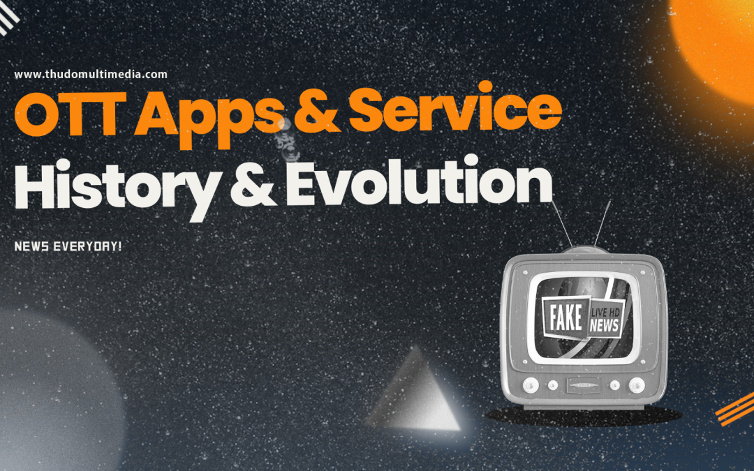 Unveiling the Phenomenon: A Deep Dive into the Evolution of OTT Apps and Services
