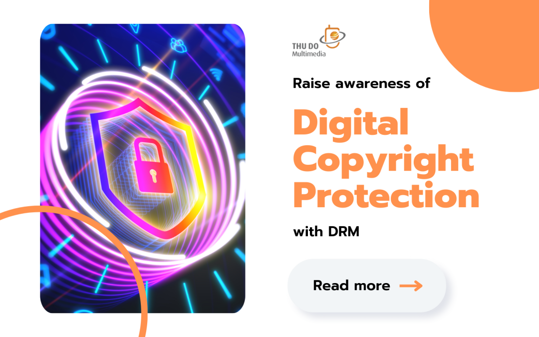 Raise awareness of digital copyright protection with DRM
