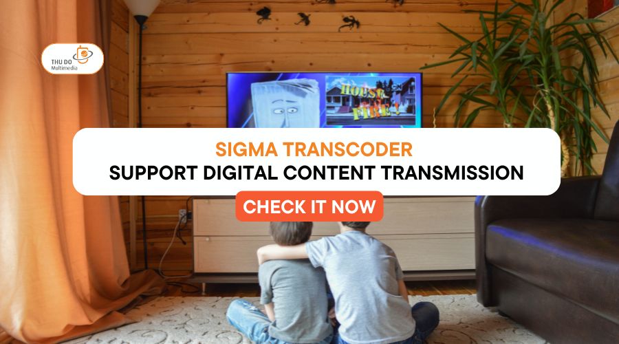 Sigma Transcoder – Support digital content transmission