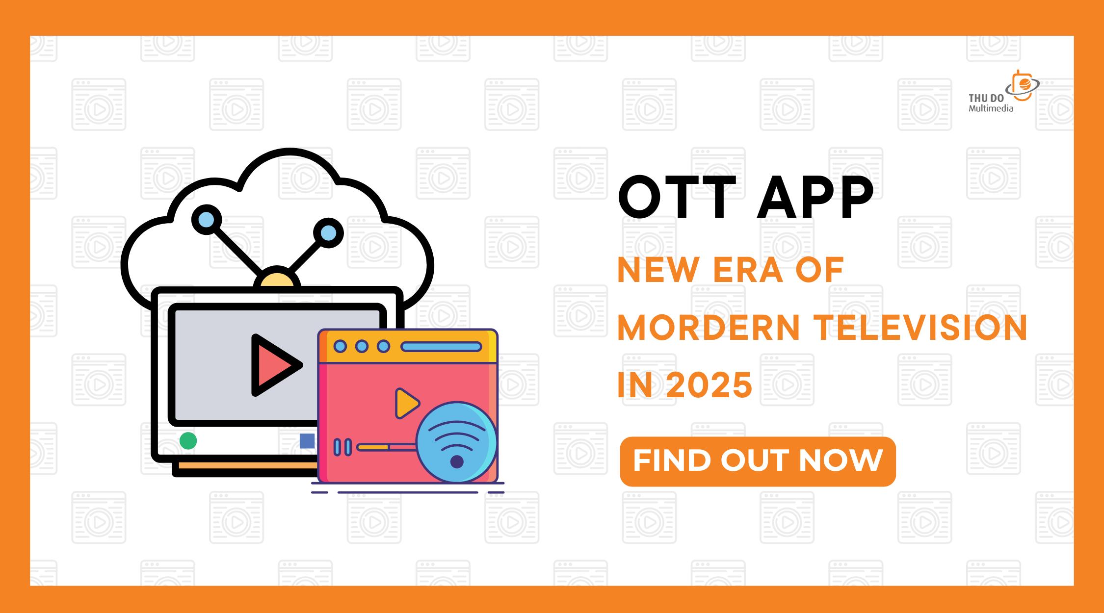 OTT App – New Era Of Modern Television In 2025