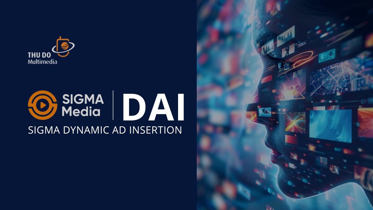 Sigma DAI: 7 Revolutionary Features of Cloud-Based Ad Insertion for TV, Live Events, and VOD