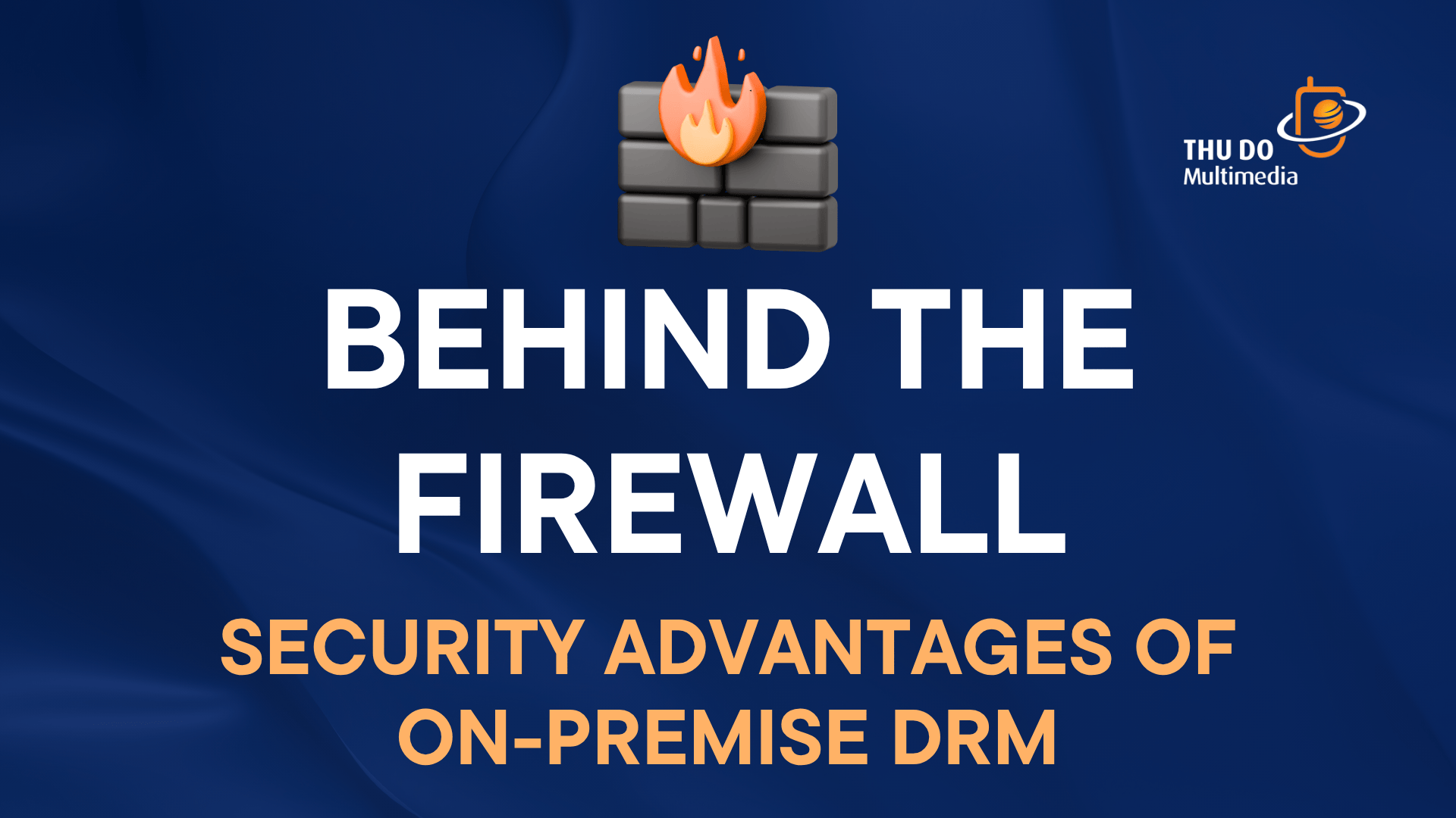 Security Advantages of On-Premise DRM